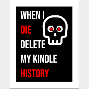 When I Die Delete My Kindle History Posters and Art